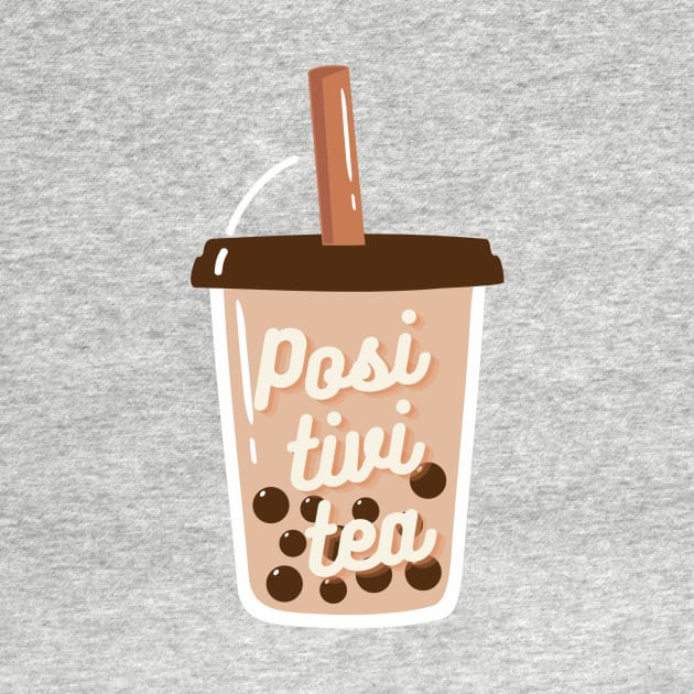 Posi-tivi-tea by Heckin' Good Bubble Tea